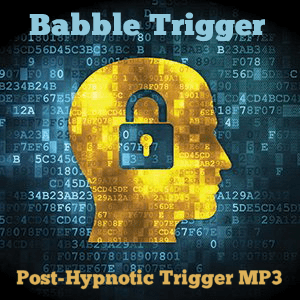 *Babble Trigger* Super-condensed Post-Mesmerism Suggestions Trigger mp3