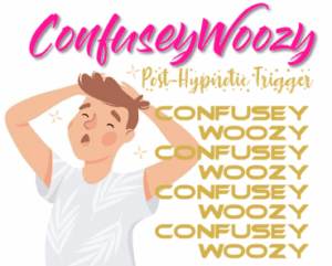 *ConfuseyWoozy* ~ Confusion Induction Post-mesmeric Trigger MP3