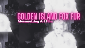 *Golden Island Fox Fur* — Fur Glamour Mesmerizing Art Film