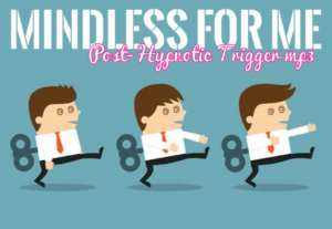 *MINDLESS for ME* Post-Mesmeric MINDWASH Trigger MP3