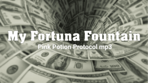 *My Fortuna Fountain* ~ Pink Potion Protocol mp3