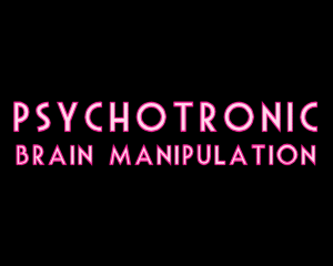 PSYCHOTRONIC BRAIN MANIPULATION mp3