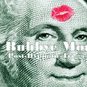 *Say Buhbye Money!* Concentrated Potent Mesmerizing Financial Worship Trigger mp3