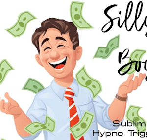 *SILLY BOY* ~ Subliminal Post-Mesmeric Trigger mp3