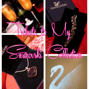 Tribute to MY SWAROVSKI CRYSTAL Collection!