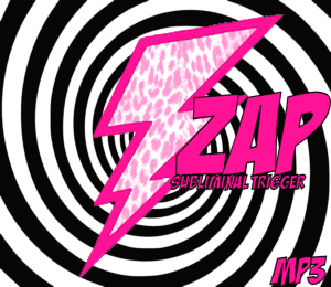 *ZAP* ~ Mesmerizing Subliminal Pop Culture Mindwash Programming Trigger mp3