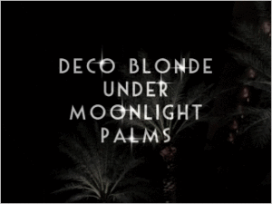 Deco Blonde Under Moonlight Palms | Luxury Goddess Film Clip